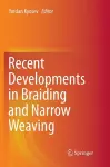 Recent Developments in Braiding and Narrow Weaving cover