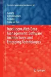 Intelligent Web Data Management: Software Architectures and Emerging Technologies cover