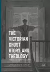 The Victorian Ghost Story and Theology cover