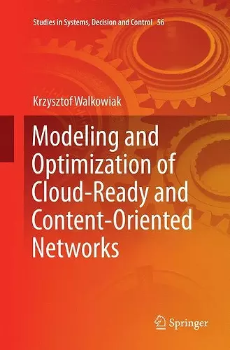 Modeling and Optimization of Cloud-Ready and Content-Oriented Networks cover