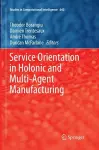 Service Orientation in Holonic and Multi-Agent Manufacturing cover