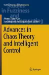 Advances in Chaos Theory and Intelligent Control cover