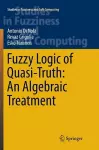 Fuzzy Logic of Quasi-Truth: An Algebraic Treatment cover