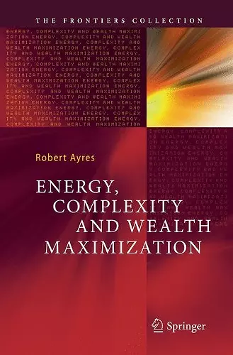 Energy, Complexity and Wealth Maximization cover