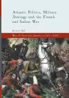 Atlantic Politics, Military Strategy and the French and Indian War cover