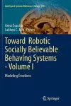 Toward  Robotic Socially Believable Behaving Systems - Volume I cover