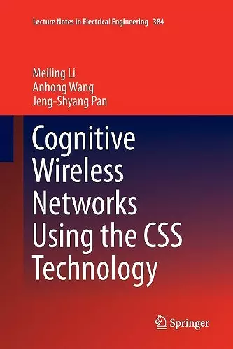 Cognitive Wireless Networks Using the CSS Technology cover