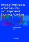 Imaging Complications of Gastrointestinal and Biliopancreatic Endoscopy Procedures cover