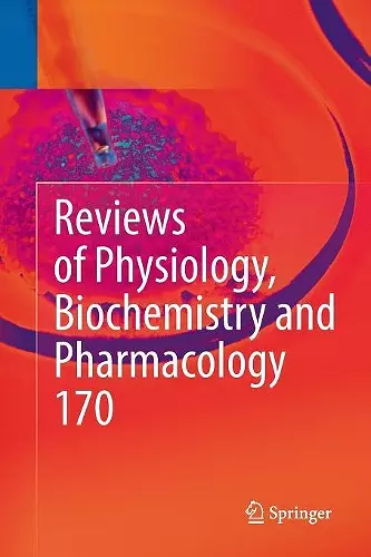 Reviews of Physiology, Biochemistry and Pharmacology Vol. 170 cover