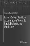 Laser-Driven Particle Acceleration Towards Radiobiology and Medicine cover