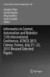 Informatics in Control, Automation and Robotics 12th International Conference, ICINCO 2015 Colmar, France, July 21-23, 2015 Revised Selected Papers cover