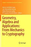 Geometry, Algebra and Applications: From Mechanics to Cryptography cover