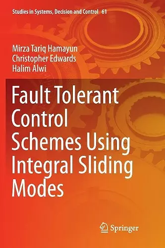 Fault Tolerant Control Schemes Using Integral Sliding Modes cover