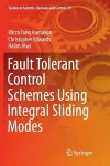 Fault Tolerant Control Schemes Using Integral Sliding Modes cover