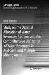 Study on the Optimal Allocation of Water Resources Systems and the Comprehensive Utilization of Water Resources in Arid-Semiarid Multiple Mining Areas cover