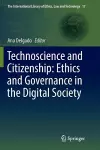 Technoscience and Citizenship: Ethics and Governance in the Digital Society cover