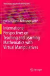 International Perspectives on Teaching and Learning Mathematics with Virtual Manipulatives cover