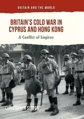 Britain’s Cold War in Cyprus and Hong Kong cover