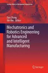 Mechatronics and Robotics Engineering for Advanced and Intelligent Manufacturing cover