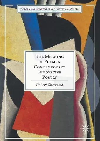 The Meaning of Form in Contemporary Innovative Poetry cover