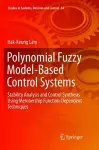 Polynomial Fuzzy Model-Based Control Systems cover