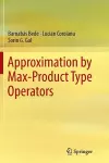 Approximation by Max-Product Type Operators cover