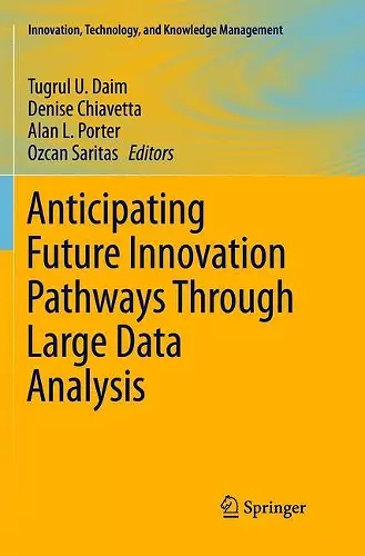 Anticipating Future Innovation Pathways Through Large Data Analysis cover