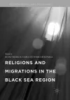 Religions and Migrations in the Black Sea Region cover