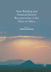 State Building and National Identity Reconstruction in the Horn of Africa cover