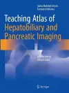 Teaching Atlas of Hepatobiliary and Pancreatic Imaging cover