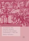 Aggressive and Violent Peasant Elites in the Nordic Countries, C. 1500-1700 cover