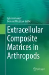 Extracellular Composite Matrices in Arthropods cover