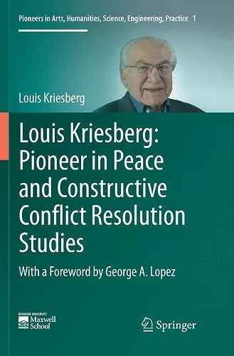 Louis Kriesberg: Pioneer in Peace and Constructive Conflict Resolution Studies cover