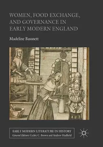 Women, Food Exchange, and Governance in Early Modern England cover