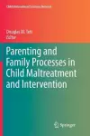 Parenting and Family Processes in Child Maltreatment and Intervention cover