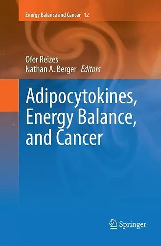 Adipocytokines, Energy Balance, and Cancer cover