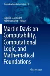 Martin Davis on Computability, Computational Logic, and Mathematical Foundations cover