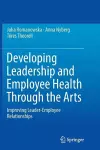 Developing Leadership and Employee Health Through the Arts cover