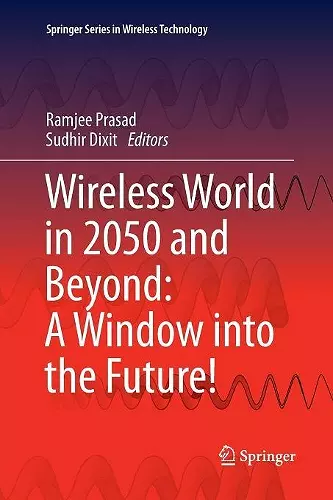 Wireless World in 2050 and Beyond: A Window into the Future! cover