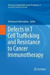 Defects in T Cell Trafficking and Resistance to Cancer Immunotherapy cover