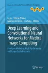 Deep Learning and Convolutional Neural Networks for Medical Image Computing cover