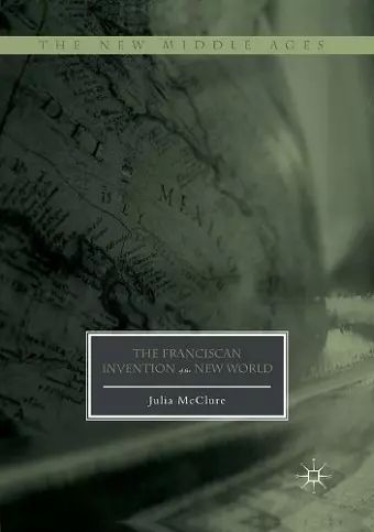 The Franciscan Invention of the New World cover
