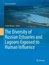 The Diversity of Russian Estuaries and Lagoons Exposed to Human Influence cover