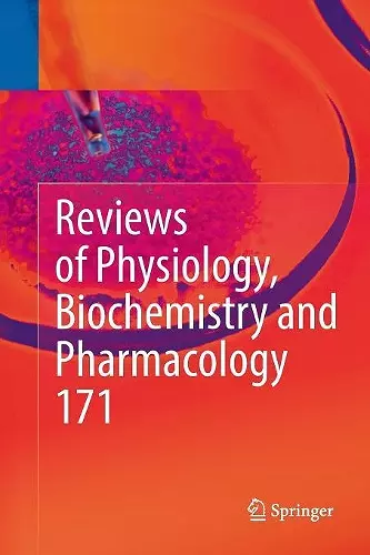 Reviews of Physiology, Biochemistry and Pharmacology, Vol. 171 cover