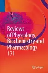 Reviews of Physiology, Biochemistry and Pharmacology, Vol. 171 cover