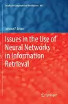 Issues in the Use of Neural Networks in Information Retrieval cover