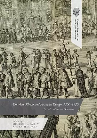 Emotion, Ritual and Power in Europe, 1200–1920 cover