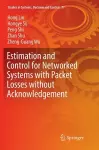 Estimation and Control for Networked Systems with Packet Losses without Acknowledgement cover