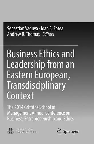 Business Ethics and Leadership from an Eastern European, Transdisciplinary Context cover