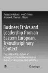 Business Ethics and Leadership from an Eastern European, Transdisciplinary Context cover